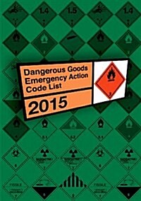 Dangerous Goods Emergency Action Code List 2015 (Paperback)