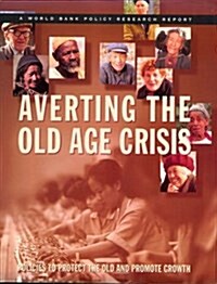 Averting the Old Age Crisis : Policies to Protect the Old and Promote Growth (Paperback)