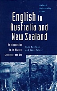 English in Australia and New Zealand : An Introduction to Its History, Structure and Use (Paperback)