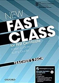 New Fast Class: Teachers Pack (Teachers Book with CD-ROM) : Cambridge English: First (FCE) Exam Course with Supported Practice Online (Package)