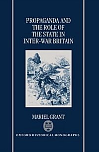 Propaganda and the Role of the State in Inter-war Britain (Hardcover)