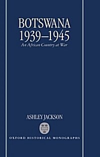 Botswana 1939-1945 : An African Country at War (Hardcover)