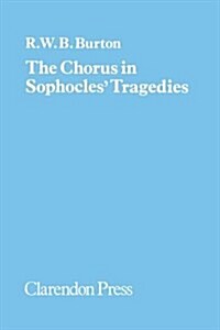 The Chorus in Sophocles Tragedies (Hardcover)