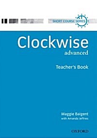 Clockwise: Advanced: Teachers Book (Paperback)