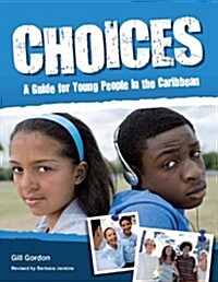 Choices : A Guide for Young People in the Caribbean (Paperback)