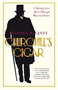 Churchills Cigar : A Lifelong Love Affair Through War and Peace (Paperback)