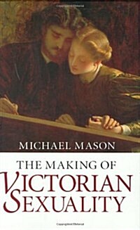 The Making of Victorian Sexuality (Hardcover)