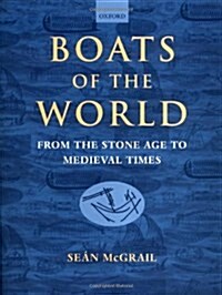 Boats of the World : From the Stone Age to Medieval Times (Hardcover)