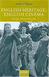 English Heritage, English Cinema : Costume Drama Since 1980 (Hardcover)