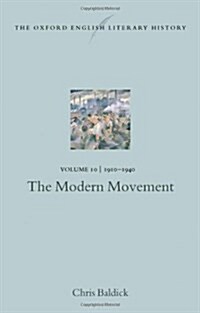 The Oxford English Literary History: Volume 10: 1910-1940: The Modern Movement (Hardcover)