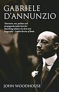 Gabriele DAnnunzio : Defiant Archangel (Paperback)