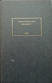 History of Universities: Volume V: 1985 (Hardcover)