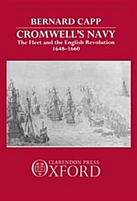 Cromwells Navy : The Fleet and the English Revolution, 1648-1660 (Hardcover)