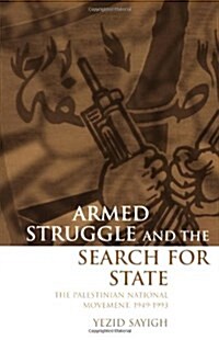 Armed Struggle and the Search for State : The Palestinian National Movement, 1949-1993 (Paperback)