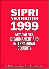 SIPRI Yearbook 1999 : Armaments, Disarmament, and International Security (Hardcover)
