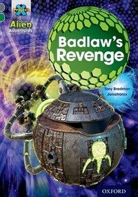 Project X Alien Adventures: Grey Book Band, Oxford Level 12: Badlaw's Revenge (Paperback)