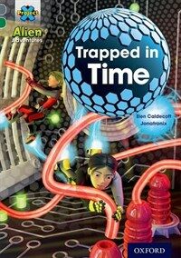 Project X Alien Adventures: Grey Book Band, Oxford Level 12: Trapped in Time (Paperback)