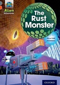 Project X Alien Adventures: Grey Book Band, Oxford Level 13: The Rust Monster (Paperback)