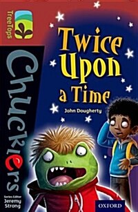 Oxford Reading Tree TreeTops Chucklers: Level 15: Twice Upon a Time (Paperback)