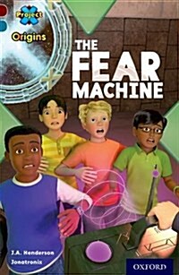 Project X Origins: Dark Red+ Book Band, Oxford Level 19: Fears and Frights: The Fear Machine (Paperback)