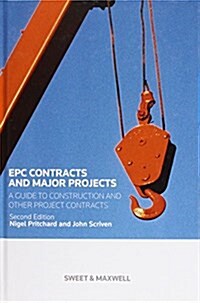 EPC Contracts and Major Projects : A Guide to Construction and other Project Contracts (Hardcover, 2 ed)