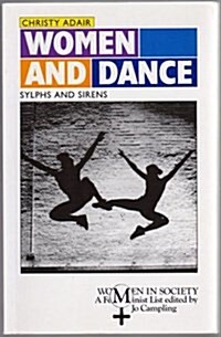 Women and Dance : Sylphs and Sirens (Paperback)