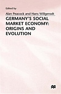 Germanys Social Market Economy : Origins and Evolution (Hardcover)