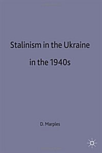 Stalinism in Ukraine in the 1940s (Hardcover)