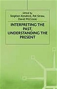 Interpreting the Past, Understanding the Present (Hardcover)