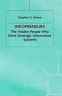 Infopreneurs : The Hidden People Who Drive Strategic Information Systems (Hardcover)