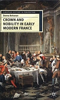 Crown and Nobility in Early Modern France (Hardcover)