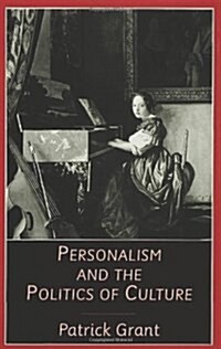 Personalism and the Politics of Culture : Readings in Literature and Religion from the New Testament to the Poetry of Northern Ireland (Hardcover)