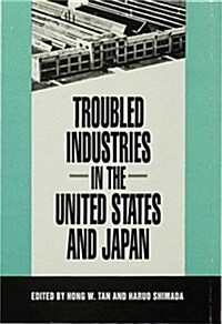 Troubled Industries in the United States and Japan (Hardcover)