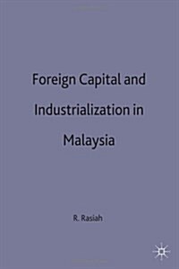 Foreign Capital and Industrialization in Malaysia (Hardcover)