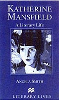 Katherine Mansfield : A Literary Life (Paperback)