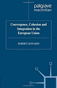 Convergence, Cohesion and Integration in the European Union (Hardcover)