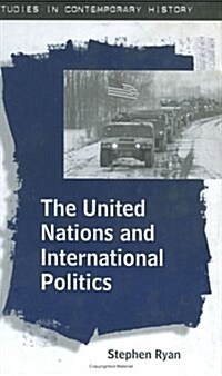 The United Nations and International Politics (Hardcover)