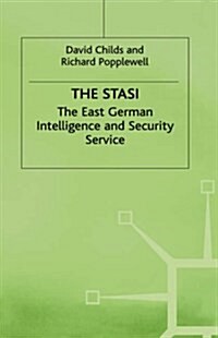 The Stasi : The East German Intelligence and Security Service (Hardcover)