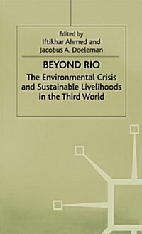 Beyond Rio : Environmental Crisis and Sustainable Livelihoods in the Third World (Hardcover)