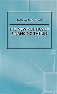 The New Politics of Financing the UN (Hardcover)