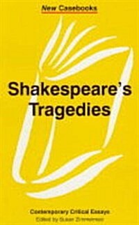 Shakespeares Tragedies : Contemporary Critical Essays (Paperback)