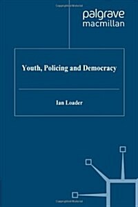 Youth, Policing and Democracy (Paperback)