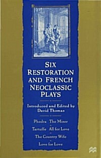 Six Restoration and French Neoclassic Plays (Hardcover)