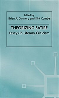 Theorizing Satire : Essays in Criticism and Theory (Hardcover)