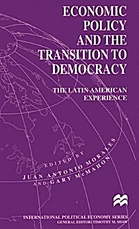 Economic Policy and the Transition to Democracy : The Latin American Experience (Hardcover)