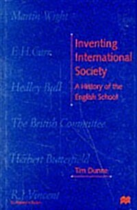 Inventing International Society : A History of the English School (Hardcover)