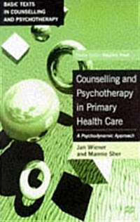 Counselling and Psychotherapy in Primary Health Care : A Psychodynamic Approach (Paperback)