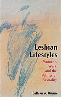 Lesbian Lifestyles : Womens Work and the Politics of Sexuality (Hardcover)
