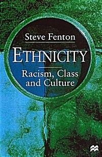 Ethnicity : Racism, Class and Culture (Paperback)