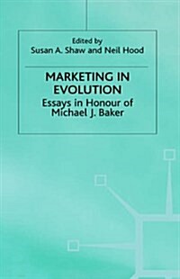 Marketing in Evolution : Essays in Honour of Michael J. Baker (Hardcover)